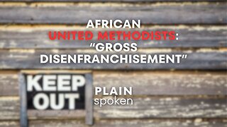 African UM Leadership Claims "Gross Disenfranchisement"