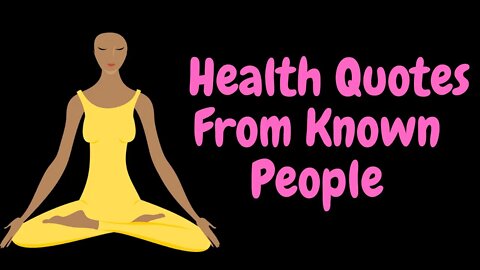 #healthquotes #inspirationalquotes #motivationalquotes Health Quotes From Known People