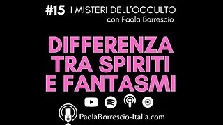 FANTASMI E SPIRITI SONO LA STESSA COSA? DIFFERENZA TRA SPIRITI E FANTASMI