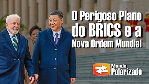 O perigoso plano do BRICS e a Nova Ordem Mundial