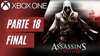 ASSASSINS CREED 2 - PARTE 18 FINAL (XBOX ONE)