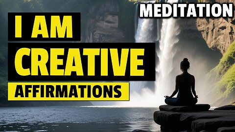 I Am Creative | Unlock Creativity with Daily Affirmations & Singing Bowls Meditation