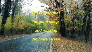 Soft rain sounds for good sleep relaxing no more stress