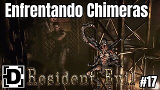 Enfrentando Chimeras e Resolvendo Puzzles - Resident Evil Remake - #17