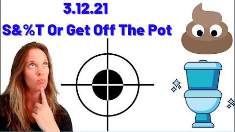 S&%T Or Get Off The Pot
