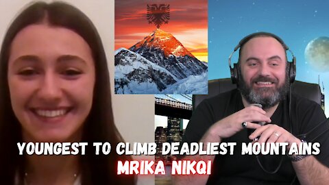 Youngest Female Climber of Highest Mountains - Interview Mrika Nikqi - Ep.59