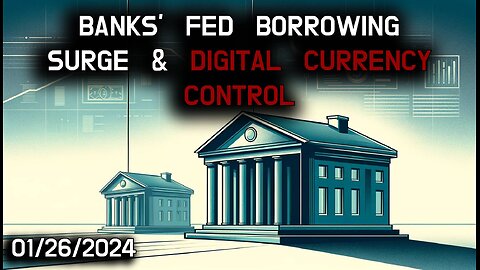 🏦💻 Banks' Fed Borrowing Surge & The Digital Currency Control Struggle 💻🏦