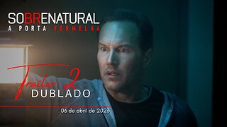 Sobrenatural: A Porta Vermelha | Trailer oficial 2 dublado | 2023