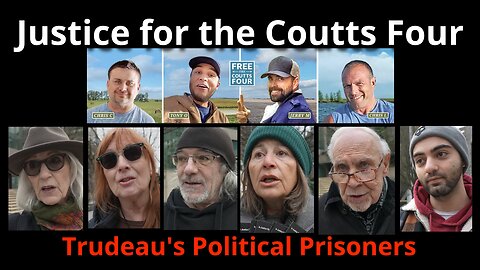 Justice for Coutts 4 - Trudeau's Political Prisoners