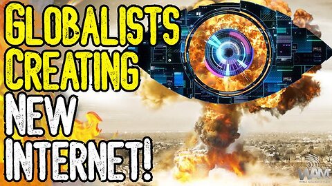 EXPOSED: GLOBALISTS CREATING NEW INTERNET! - Government Officials Call For New Censored Internet!