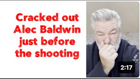 Cracked out Alec Baldwin just before the shooting