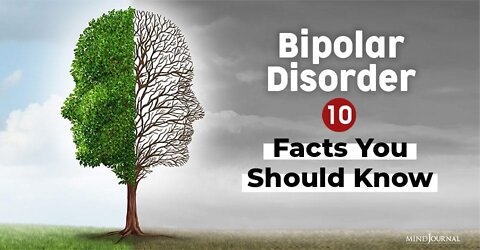 10 Facts About Bipolar Disorder That Everyone Should Know