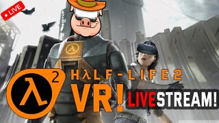 Half Life 2 VR - Time To Take on Breen
