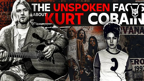 The Unspoken Facts about Kurt Cobain