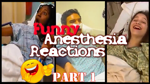 Funny Anesthesia Reactions Part 1