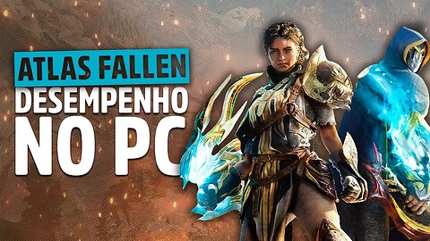 A MAIOR DECEPÇÃO DO ANO NO PC - Atlas Fallen | Performance e Otimização na RTX 3060