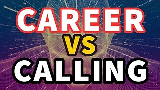 CAREER VS CALLING - Which Comes FIRST? || You Might Regret Not Knowing This⚠️⚠️⚠️