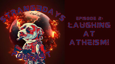 EP 2: Laughing At Atheism