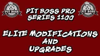 Pit Boss Pro Series 1100 Elite Upgrades & Modifications
