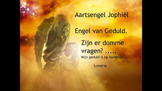 Zijn er domme vragen? Aartsengel Jophiel is geduldig maar ik ook?