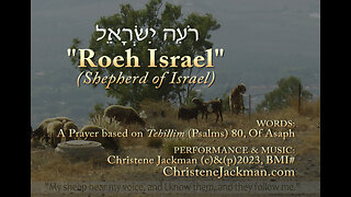 Roeh Israel (Shepherd of Israel) A Prayer Based on Psalm 80, Christene Jackman