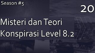 Kumpulan Misteri dan Teori Konspirasi, Level 8.2 - Season 5, Episode 20