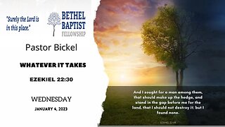 Whatever It Takes | Pastor Bickel | Bethel Baptist Fellowship [SERMON]
