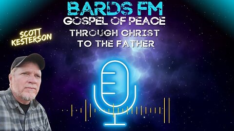 BardsFM Gospel of Peace: Through Christ to the Father