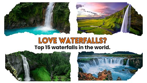 Top 15 waterfalls in the world.