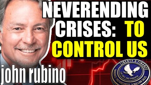 NEVERENDING CRISES: TO CONTROL US | John Rubino