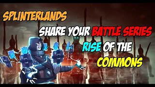 Splinterlands Share Your Battle Series Rise of the Commons