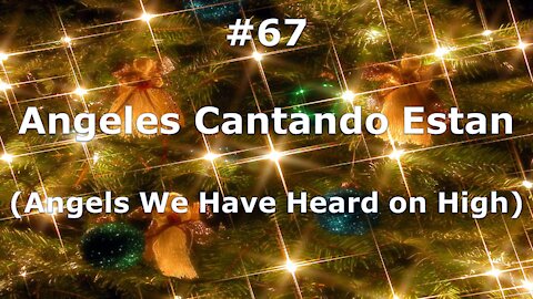 #67 - Angeles Cantando Estan - Himnario Bautista - Angels We Have Heard on High