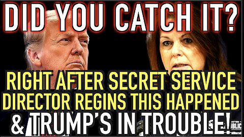 DID YOU CATCH IT? Right After Secret Service Director Resigns THIS Happened & Trump’s In Trouble!