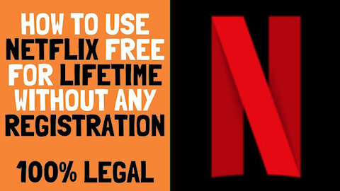 Watch free Netflix for lifetime new trick.