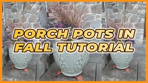 Porch Pots in Fall Tutorial