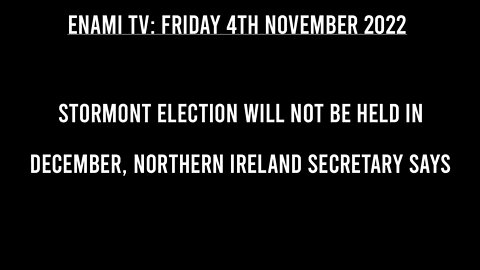 UK News: Stormont election will not be held in December, Northern Ireland secretary says.
