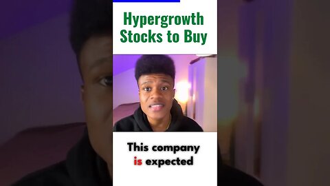 HyperGrowth Stocks to BUY