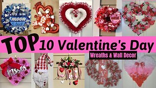 Top 10 Valentines Day Wreaths & Wall Decor ~ Dollar Tree Valentine DIY's ~ Valentine's Day Craft