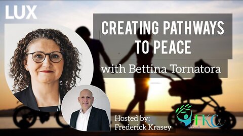 Creating Pathways to Peace with Bettina Tornatora | FKC Health