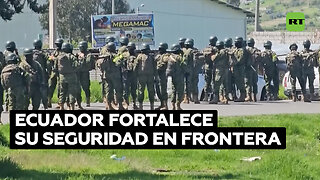 Ecuador refuerza la seguridad en su frontera con Colombia