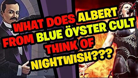 What does ALBERT from Blue Öyster Cult think about NIGHTWISH?