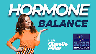 The Benefits of Hormone Balance with Guest Gisselle Piller