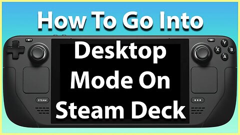 How To Enable Desktop Mode On The Steam Deck