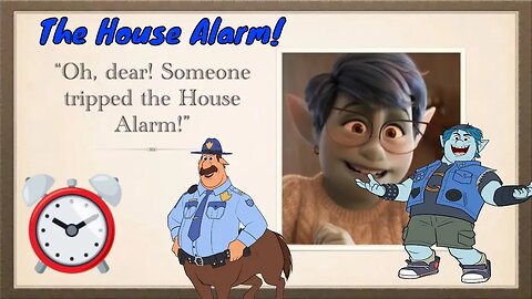 The House Alarm! An Onward Fanfiction! 2020 ⏰