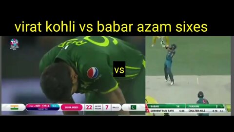 Babar Azam sixes vs virat Kohli sixes