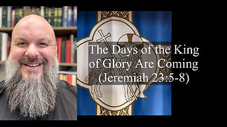 2023.12.03 – The Days of the King of Glory Are Coming