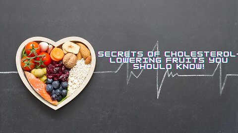 Secrets of Cholesterol-Lowering Fruits You Should Know!