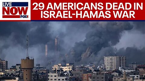 Israel-Hamas War: 29 Americans confirmed dead | LiveNOW from FOX