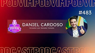 DANIEL CARDOSO [ VEREADOR POR SENADOR CANEDO ] - PODVIM #483