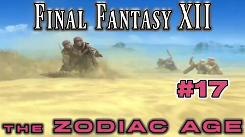 Final Fantasy XII Zodiac Age: 17 - Ogir Yensa Sandsea